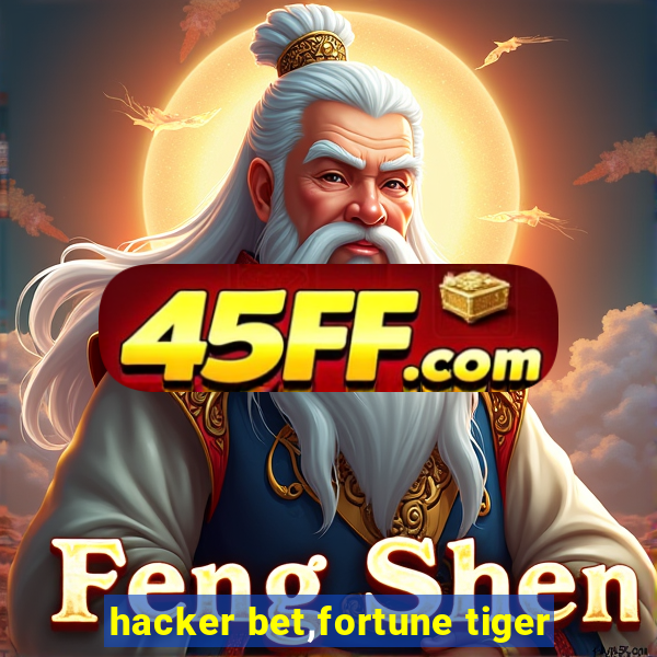 hacker bet,fortune tiger